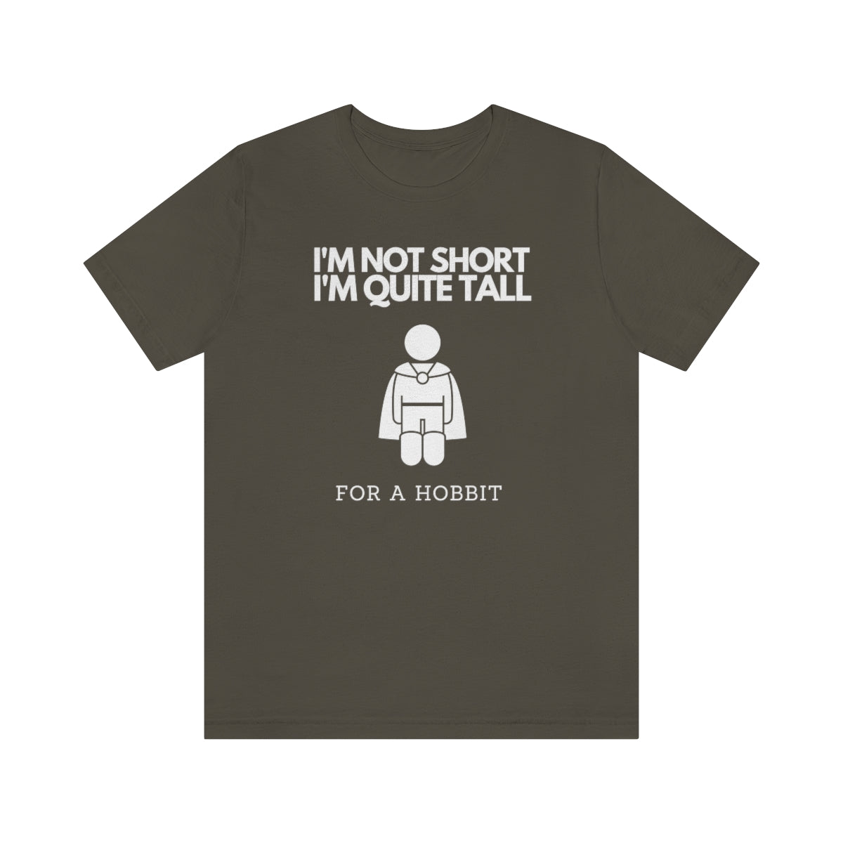 I'm Not Short I'm Quite Tall for a Hobbit Unisex Short Sleeve T-Shirt