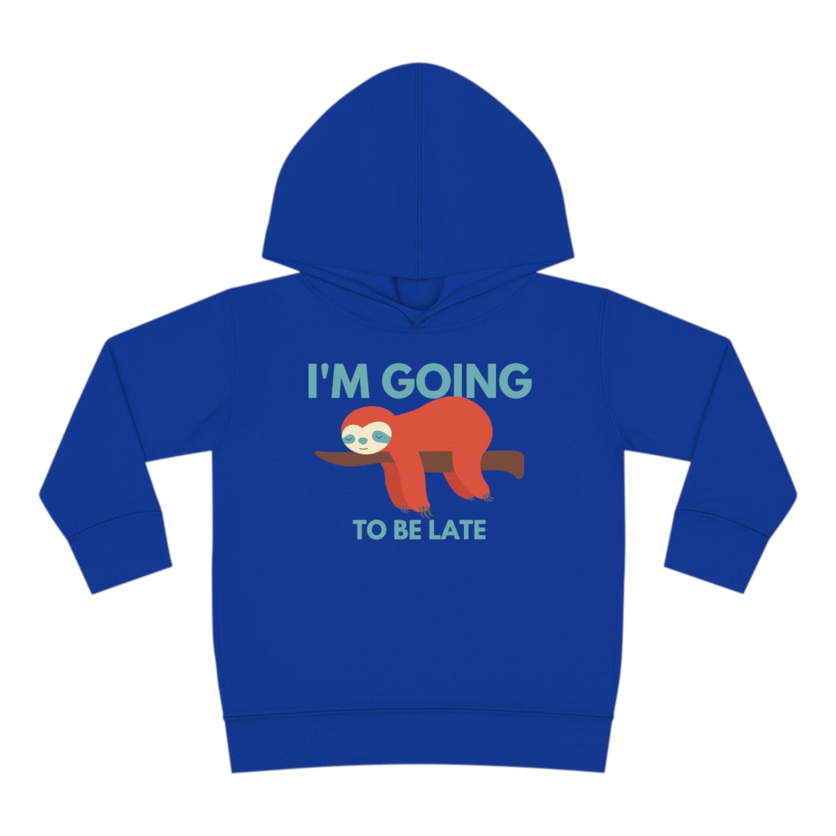 I'm Going to be Late Toddler Pullover Fleece Hoodie