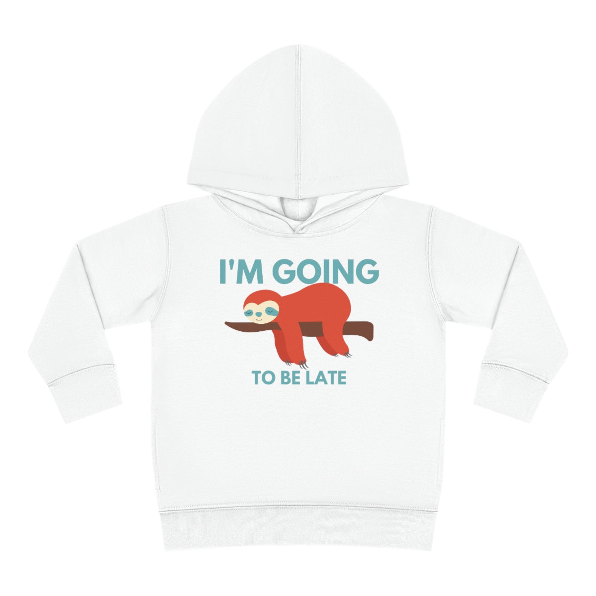 I'm Going to be Late Toddler Pullover Fleece Hoodie