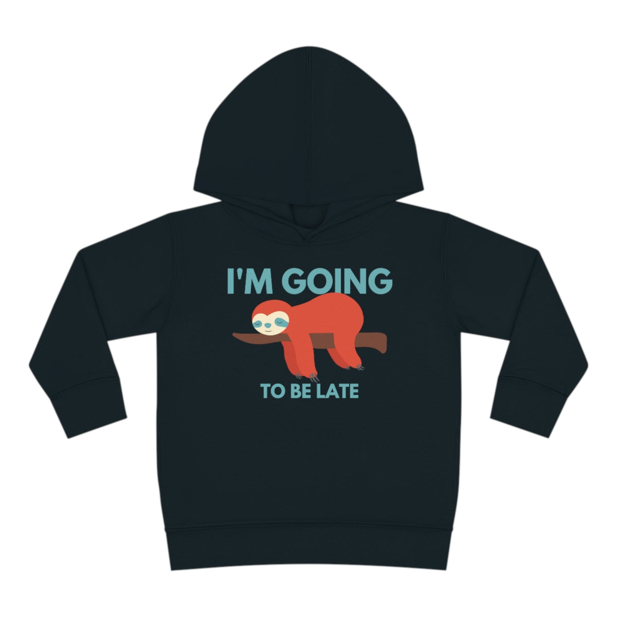 I'm Going to be Late Toddler Pullover Fleece Hoodie