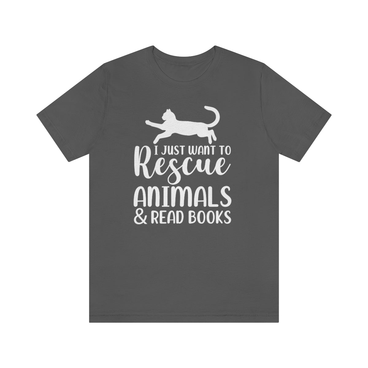 I Just Want to Rescue Animals and Read Books Unisex Jersey Short Sleeve T-Shirt
