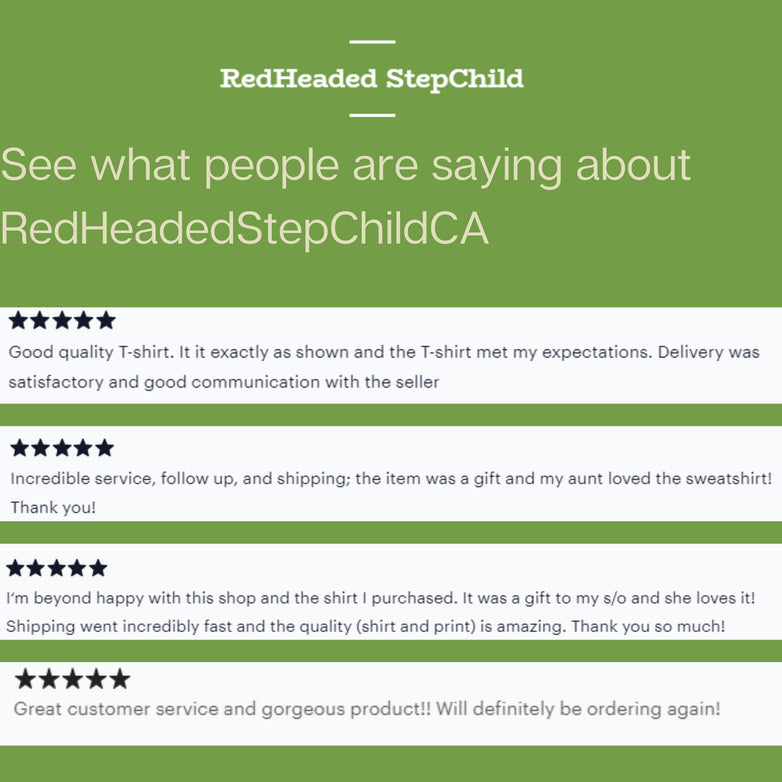 Info card displaying multiple 5 star reviews for RedHeadedStepChildCA. Review 1 good quality t-shirt, it is exactly as shown and the t-shirt met my expectations. Delivery was satisfactory and good communication with seller.