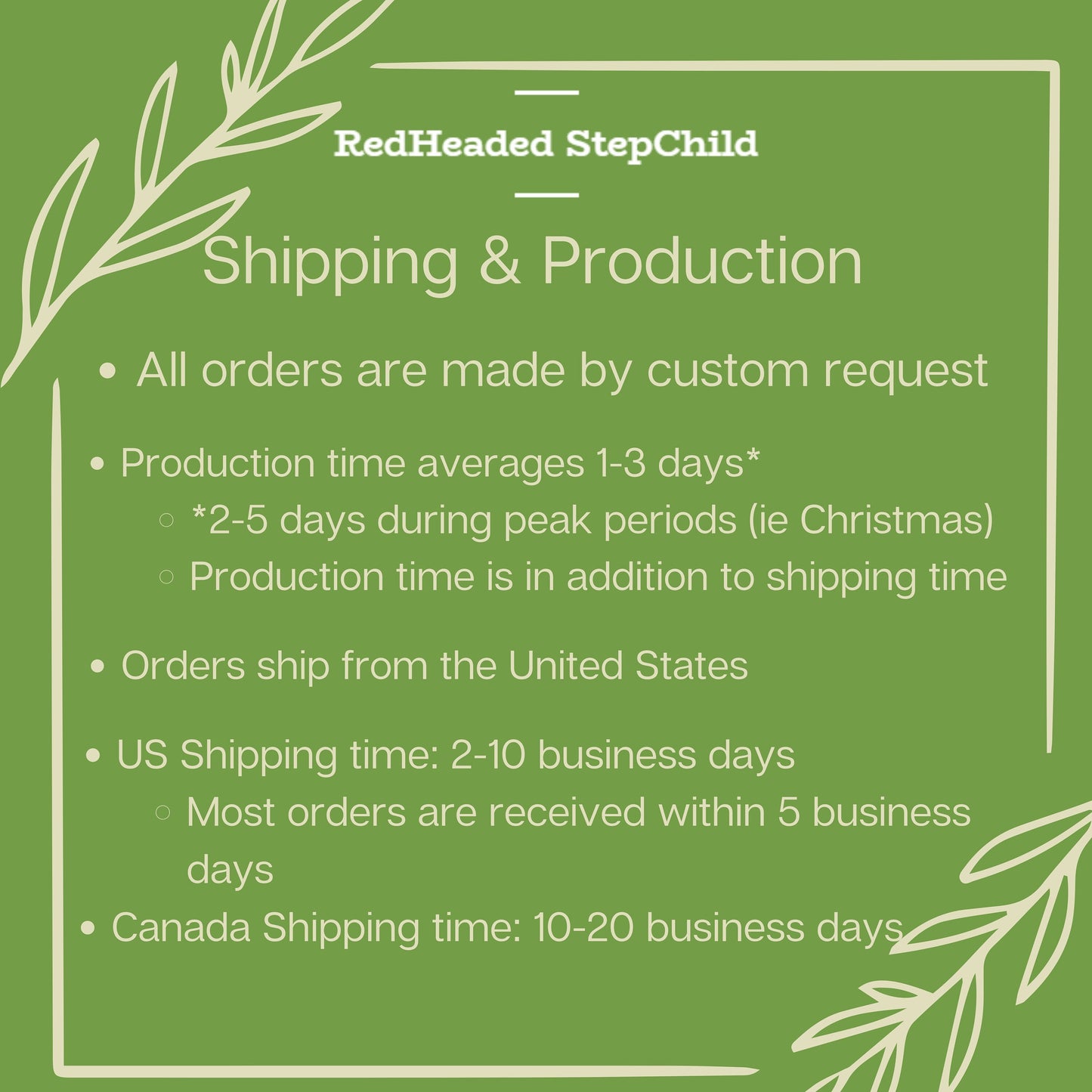 Shipping and production. All orders made by custom request. Production time 1-3 days 2-5 in peak times. Most orders ship from the US. Please contact if you&#39;d like your order shipped from elsewhere. US shipping time 2-10 days.