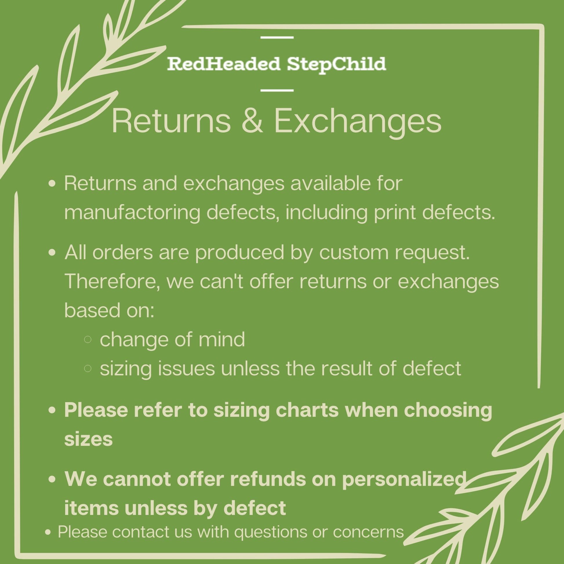 Owing to each order being printed by custom request, returns and exchanges can only be issued for manufacturing defect only. Please read size charts carefully.