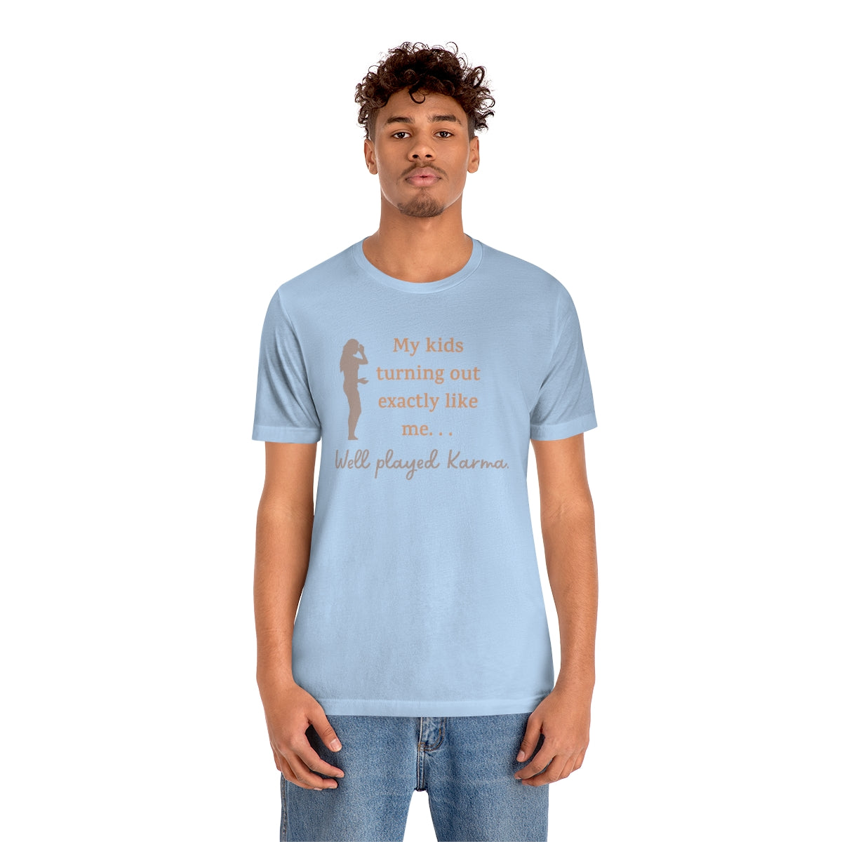 My Kids Turning Out Exactly Like Me, Well Player Karma Funny Mother's Day Gift Unisex Jersey Short Sleeve T-Shirt