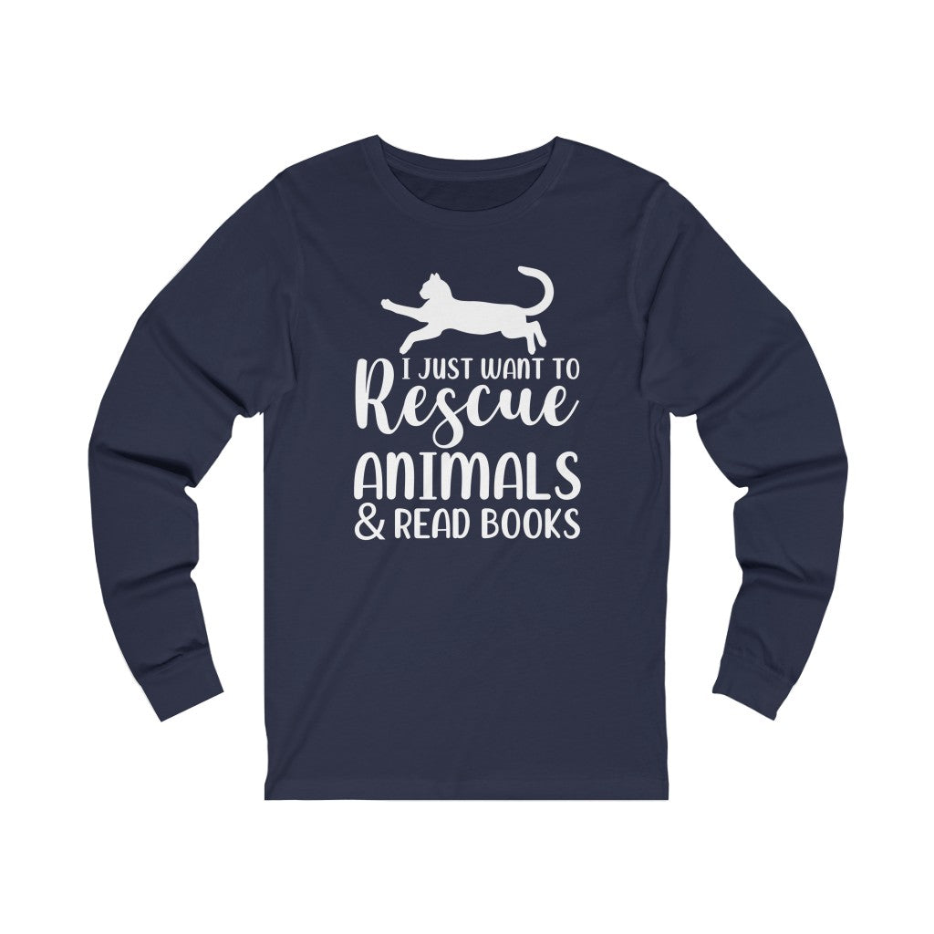 I Just Want to Rescue Animals and Read Books Unisex Jersey Long Sleeve T-Shirt