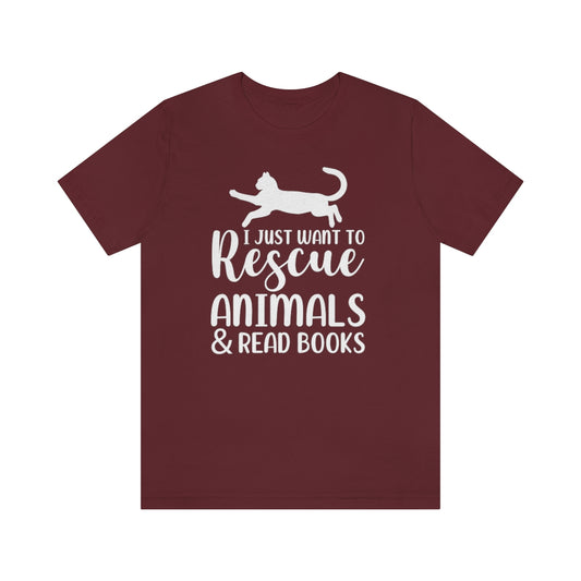 I Just Want to Rescue Animals and Read Books Unisex Jersey Short Sleeve T-Shirt