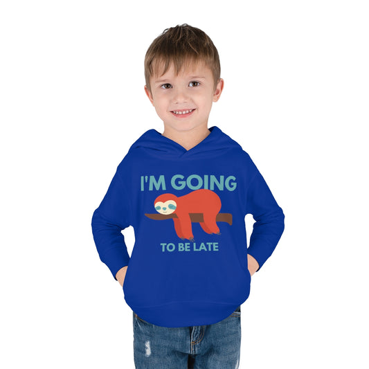 I'm Going to be Late Toddler Pullover Fleece Hoodie
