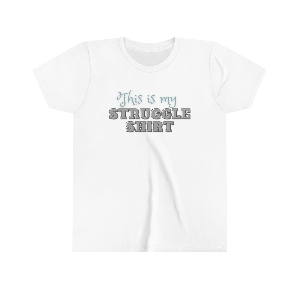 This is My Struggle Shirt Youth Short Sleeve T-Shirt