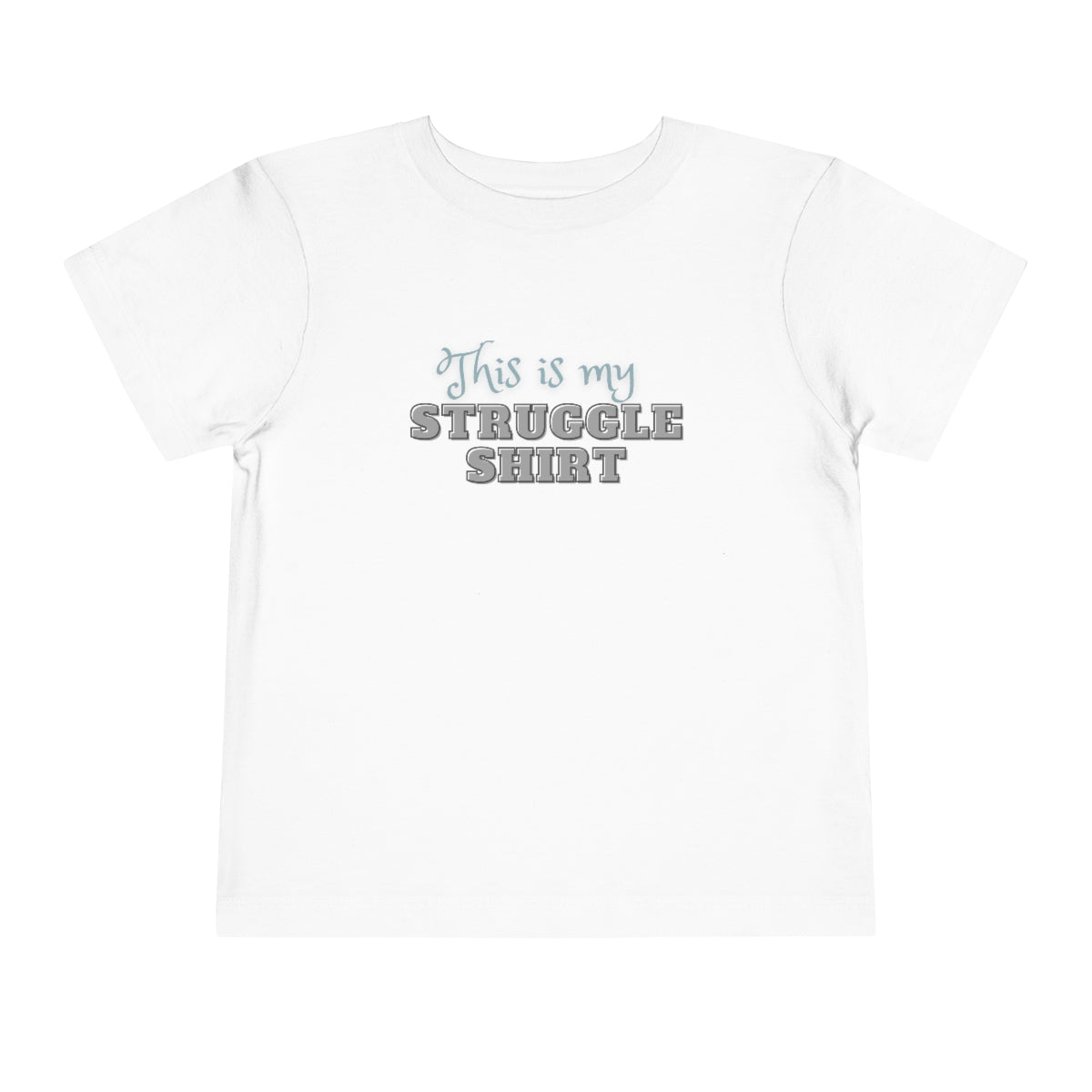 This is My Struggle Shirt Funny Toddler Short Sleeve T-Shirt