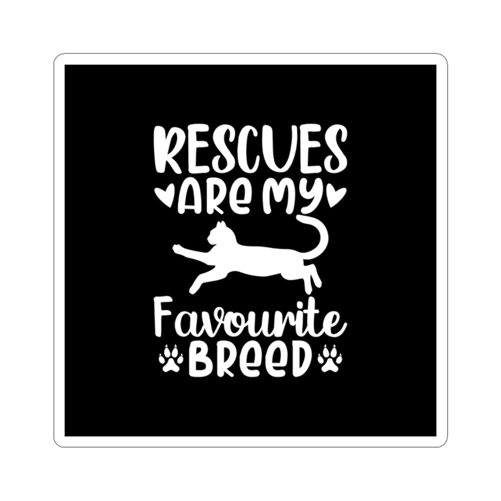 Rescues are My Favourite Breed Kiss-Cut Stickers