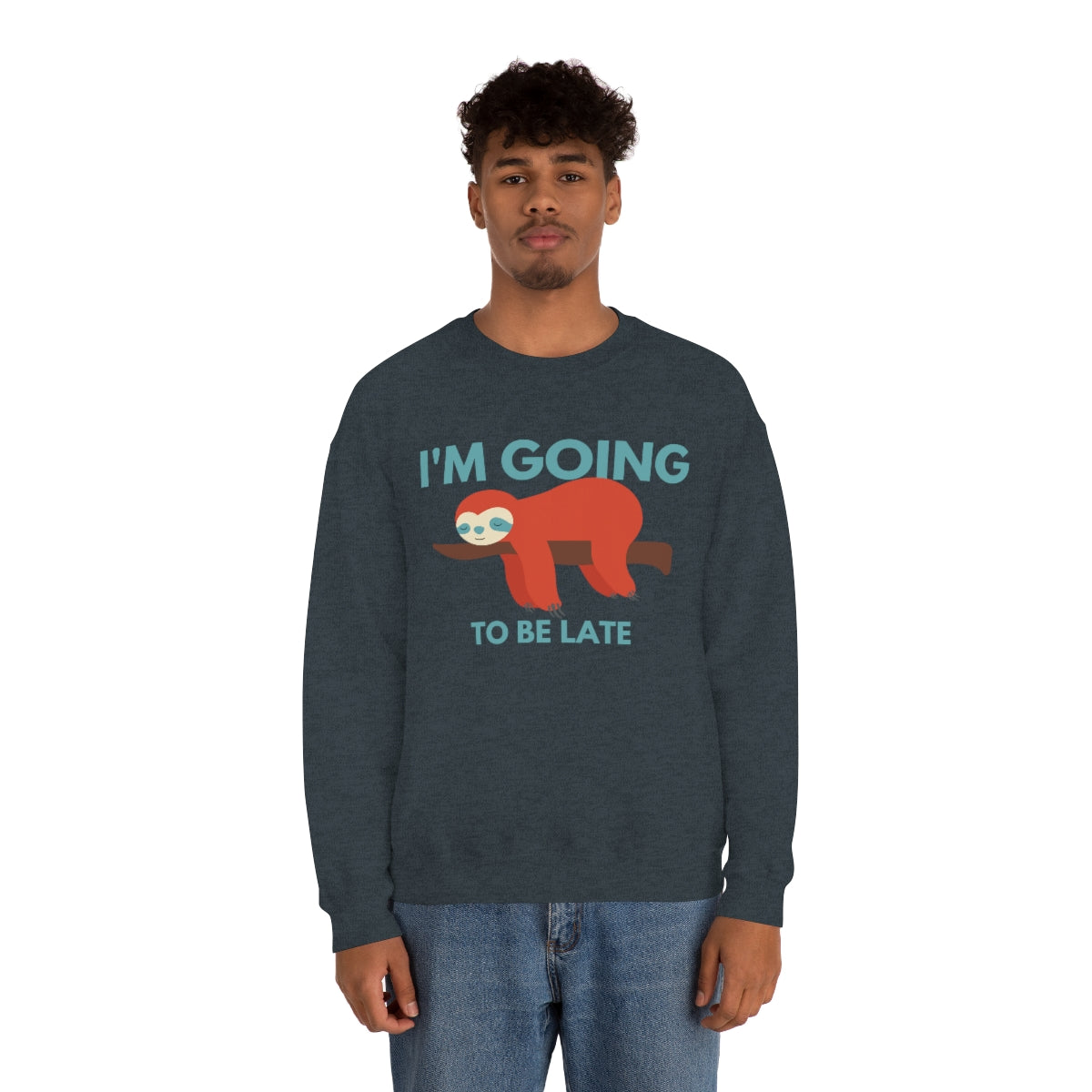 I'm Going to be Late Unisex Crew Sweatshirt