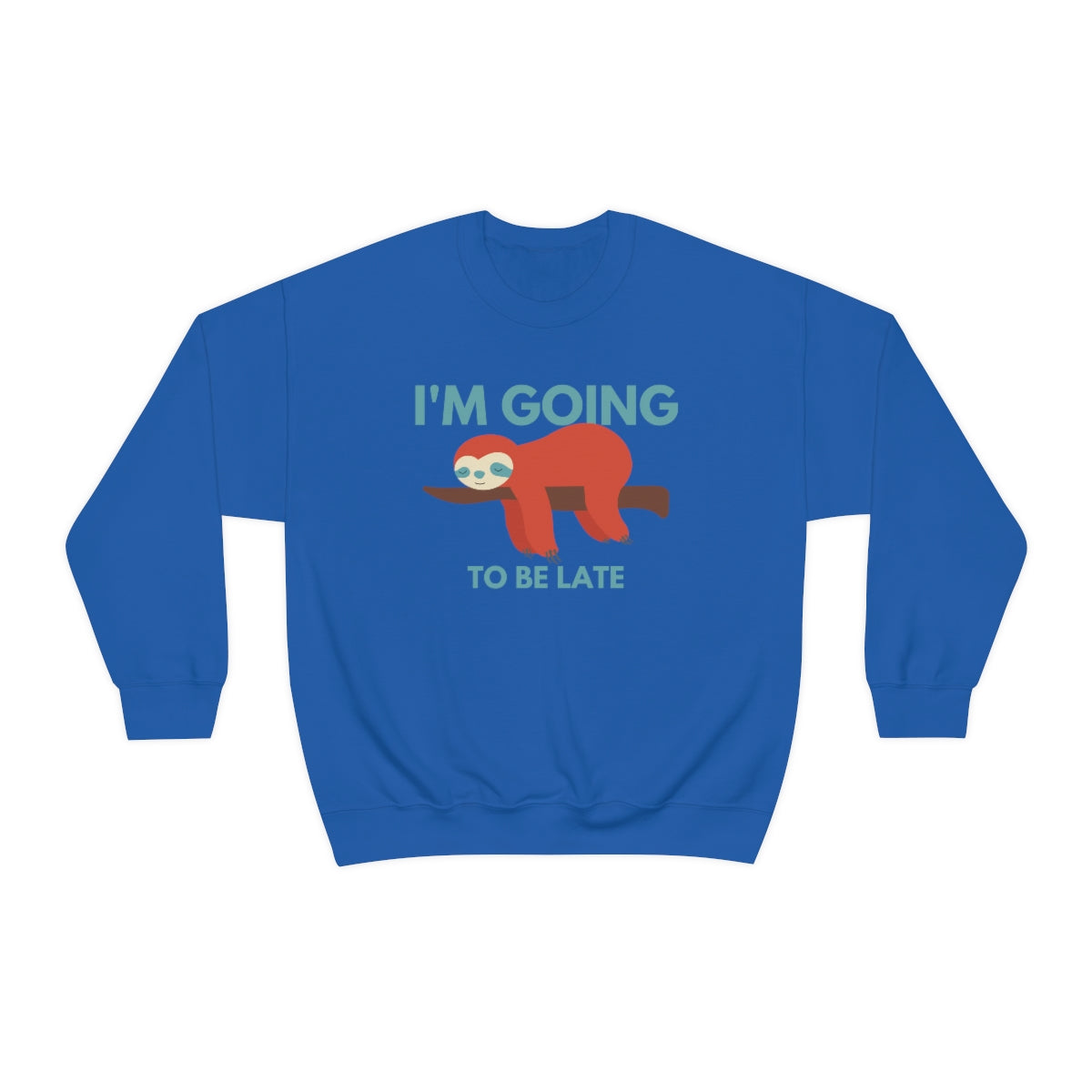 I'm Going to be Late Unisex Crew Sweatshirt