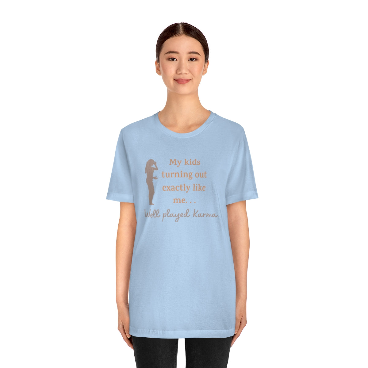 My Kids Turning Out Exactly Like Me, Well Player Karma Funny Mother's Day Gift Unisex Jersey Short Sleeve T-Shirt