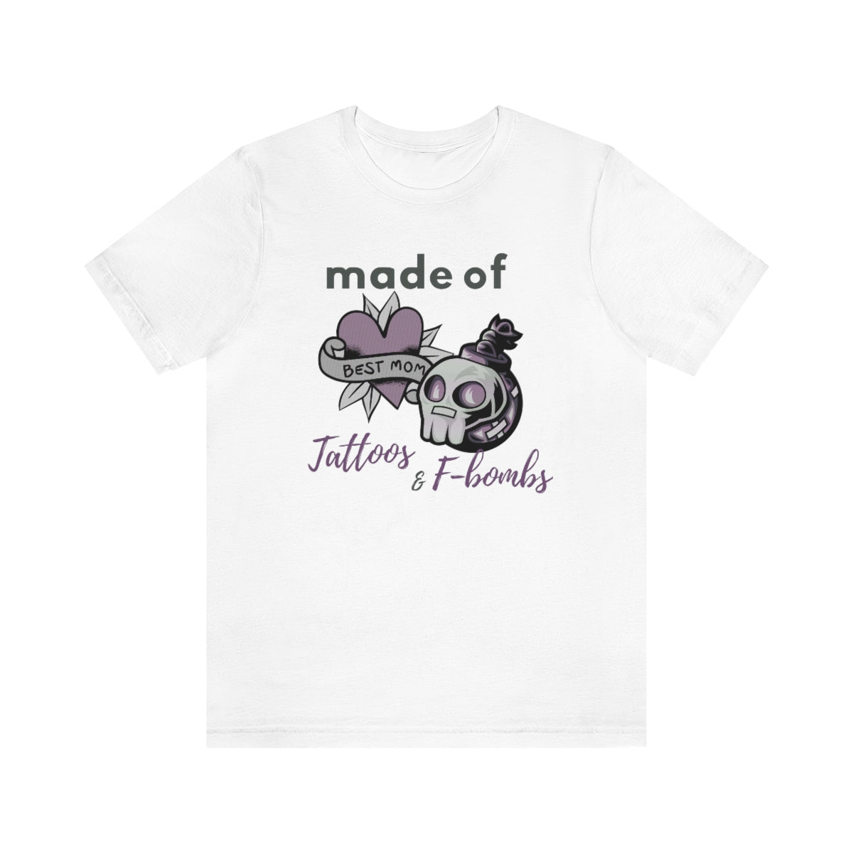 Made of Tattoo and F-bombs Mother's Day Gift Unisex Jersey Short Sleeve T-Shirt