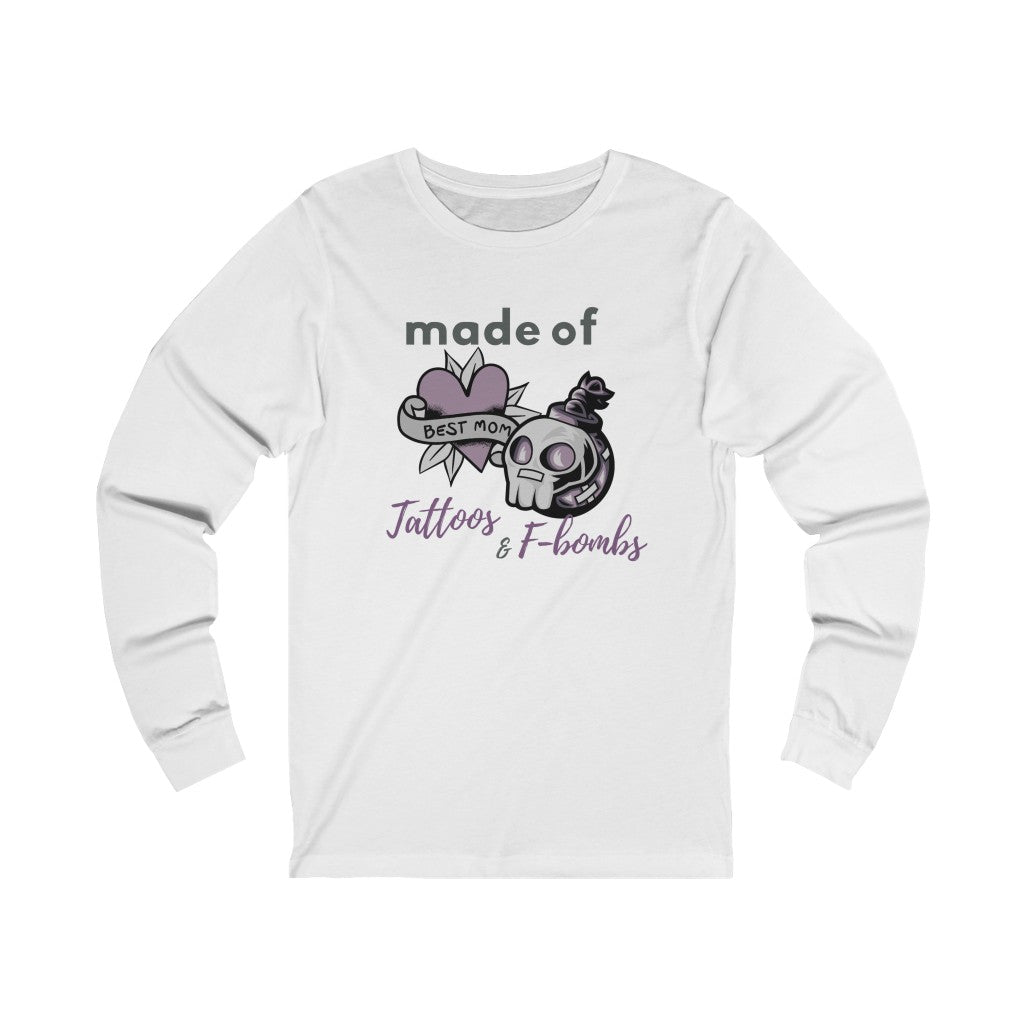 Made of Tattoo & F-Bombs Mother's Day Unisex Jersey Long Sleeve T-Shirt