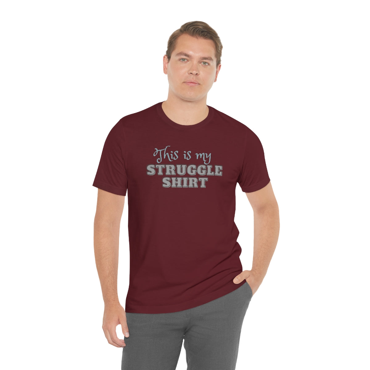 This is My Struggle Shirt  Unisex Jersey Short Sleeve T-Shirt