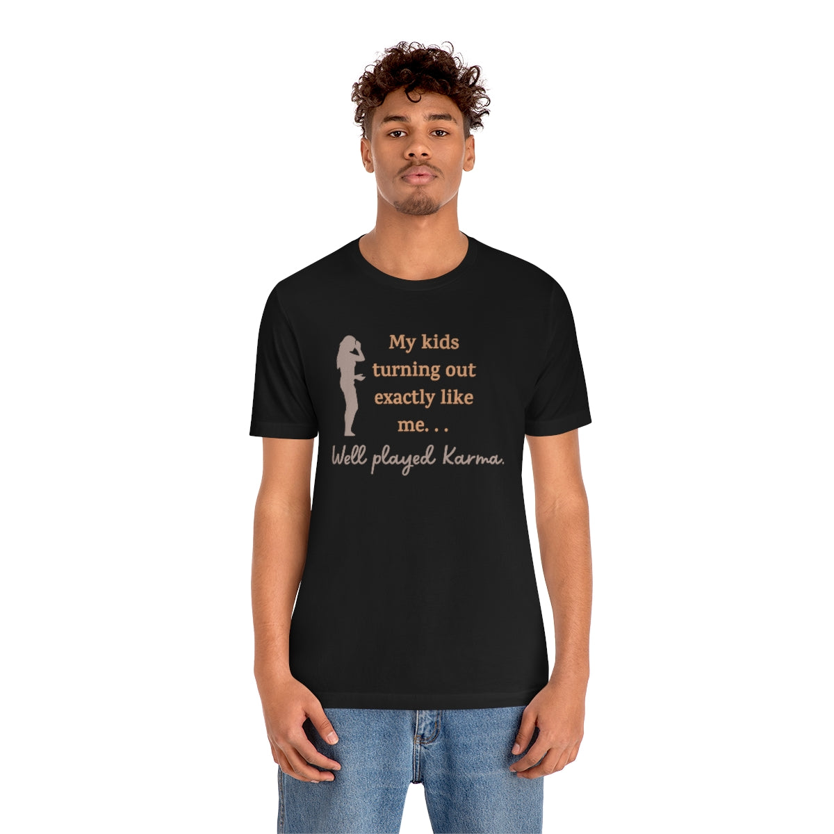 My Kids Turning Out Exactly Like Me, Well Player Karma Funny Mother's Day Gift Unisex Jersey Short Sleeve T-Shirt