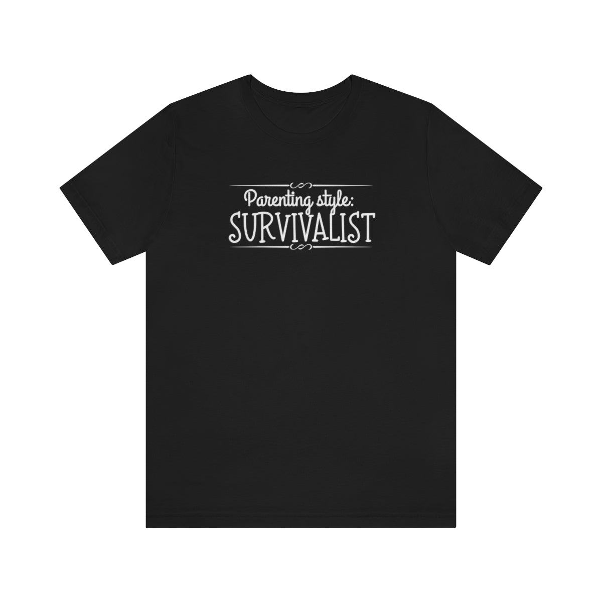 Parenting Style: Survivalist Funny Unisex Jersey Short Sleeve T-Shirt