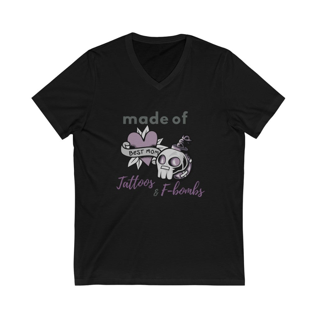 Made of tattoos & F-Bombs Best Moms Mother's Day Unisex Jersey Short Sleeve V-Neck T-Shirt