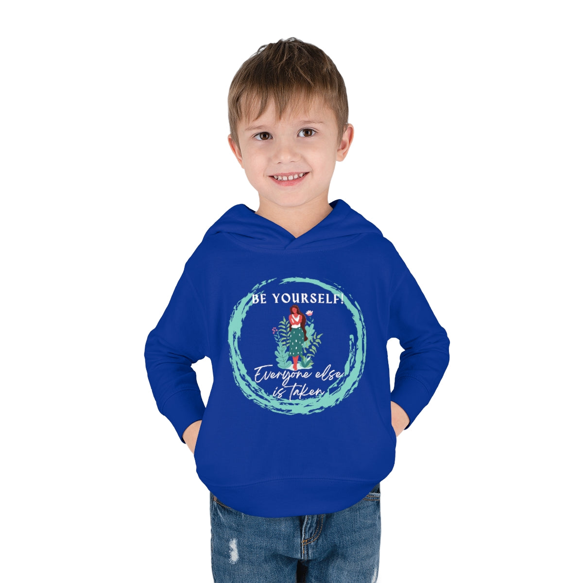 Be Yourself Everyone Else is Taken Toddler Pullover Fleece Hoodie