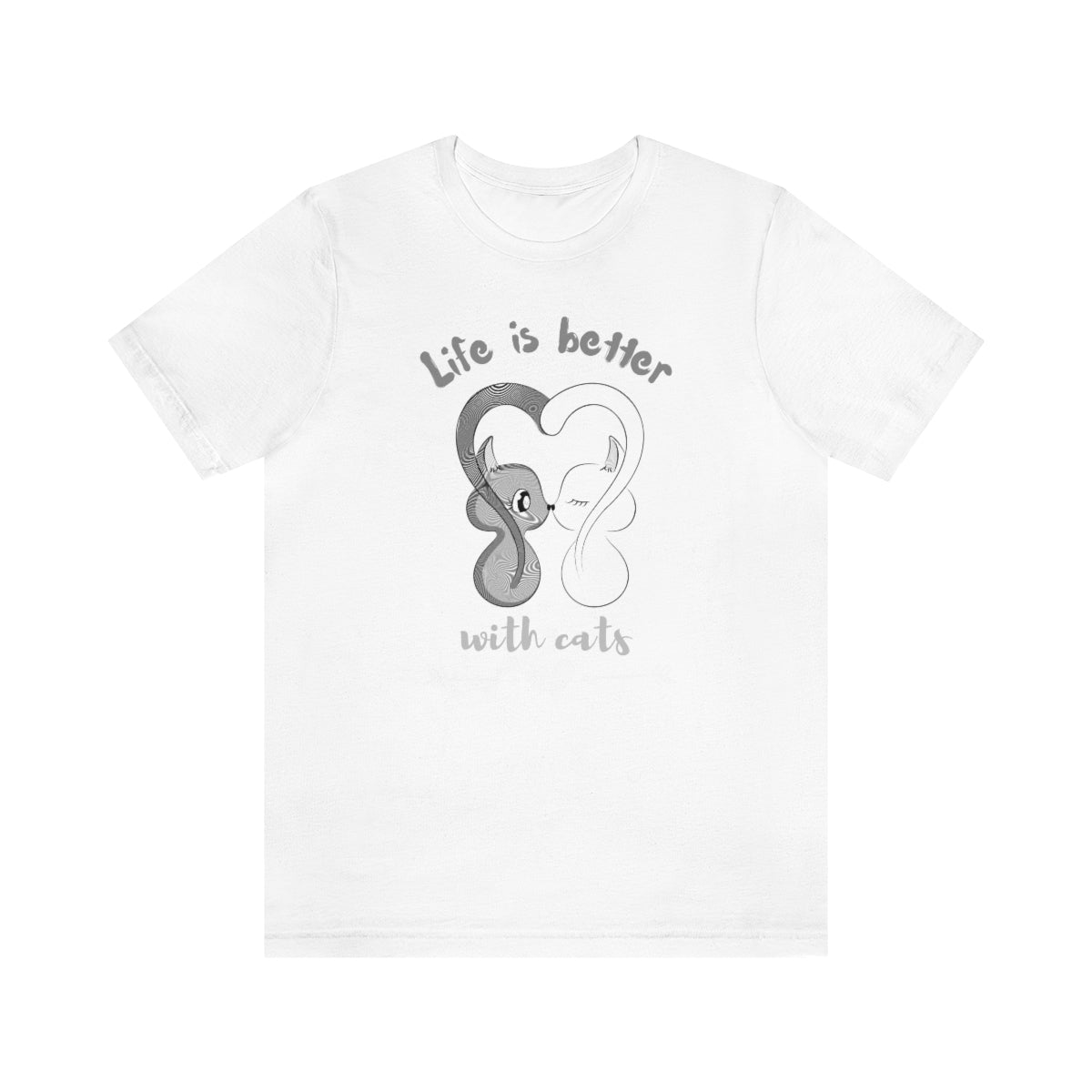 Life in Better with Cats Unisex Jersey Short Sleeve T-Shirt