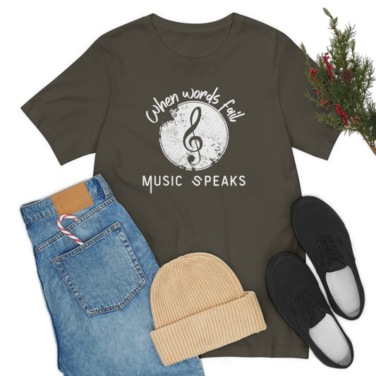 When Words Fail Music Speaks Unisex Jersey Short Sleeve T-Shirt