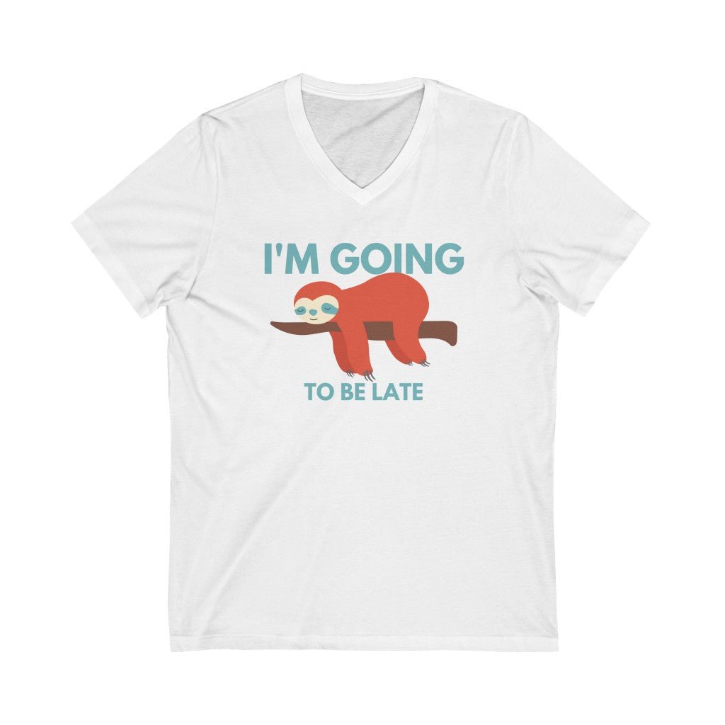 I'm Going to be Late Unisex Jersey Short Sleeve V-Neck T-Shirt