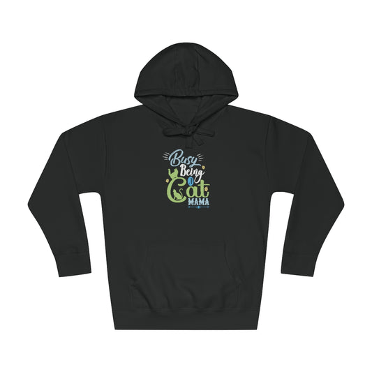Busy Being a Cat Mama Cat Lovers Premium Unisex Fleece Hoodie