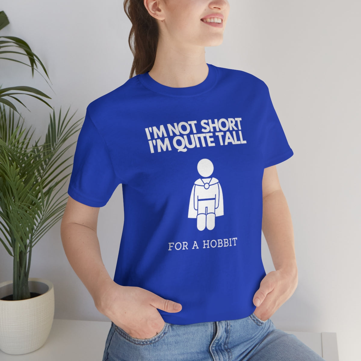 I'm Not Short I'm Quite Tall for a Hobbit Unisex Short Sleeve T-Shirt