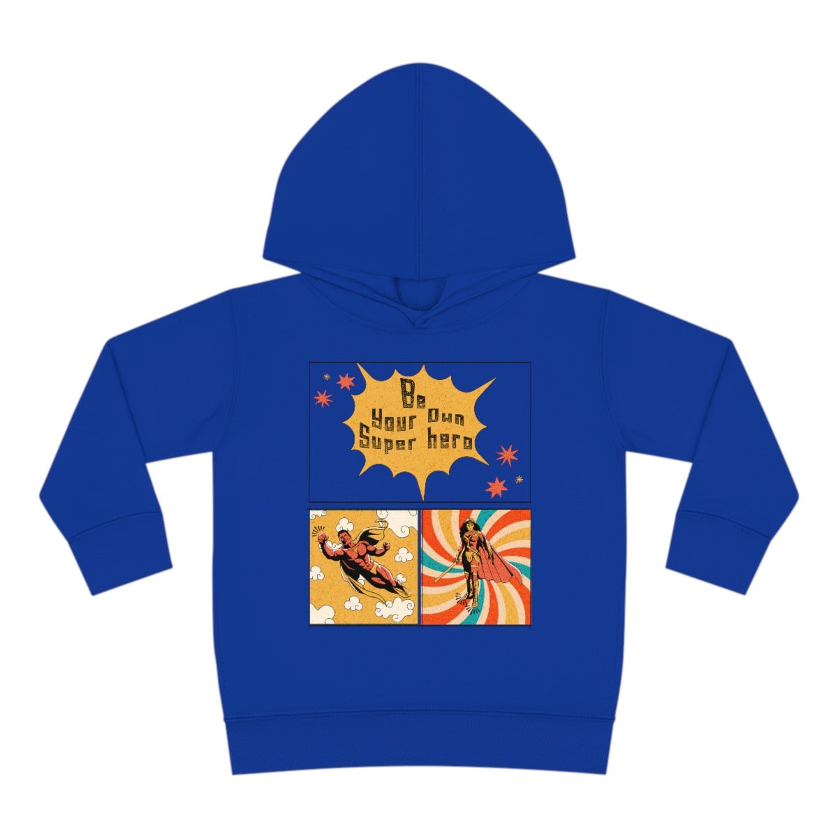 Be Your Own Super Hero Toddler Pullover Fleece Hoodie