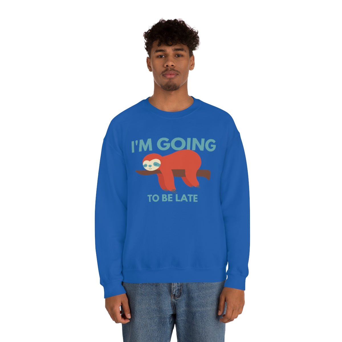 I'm Going to be Late Unisex Crew Sweatshirt