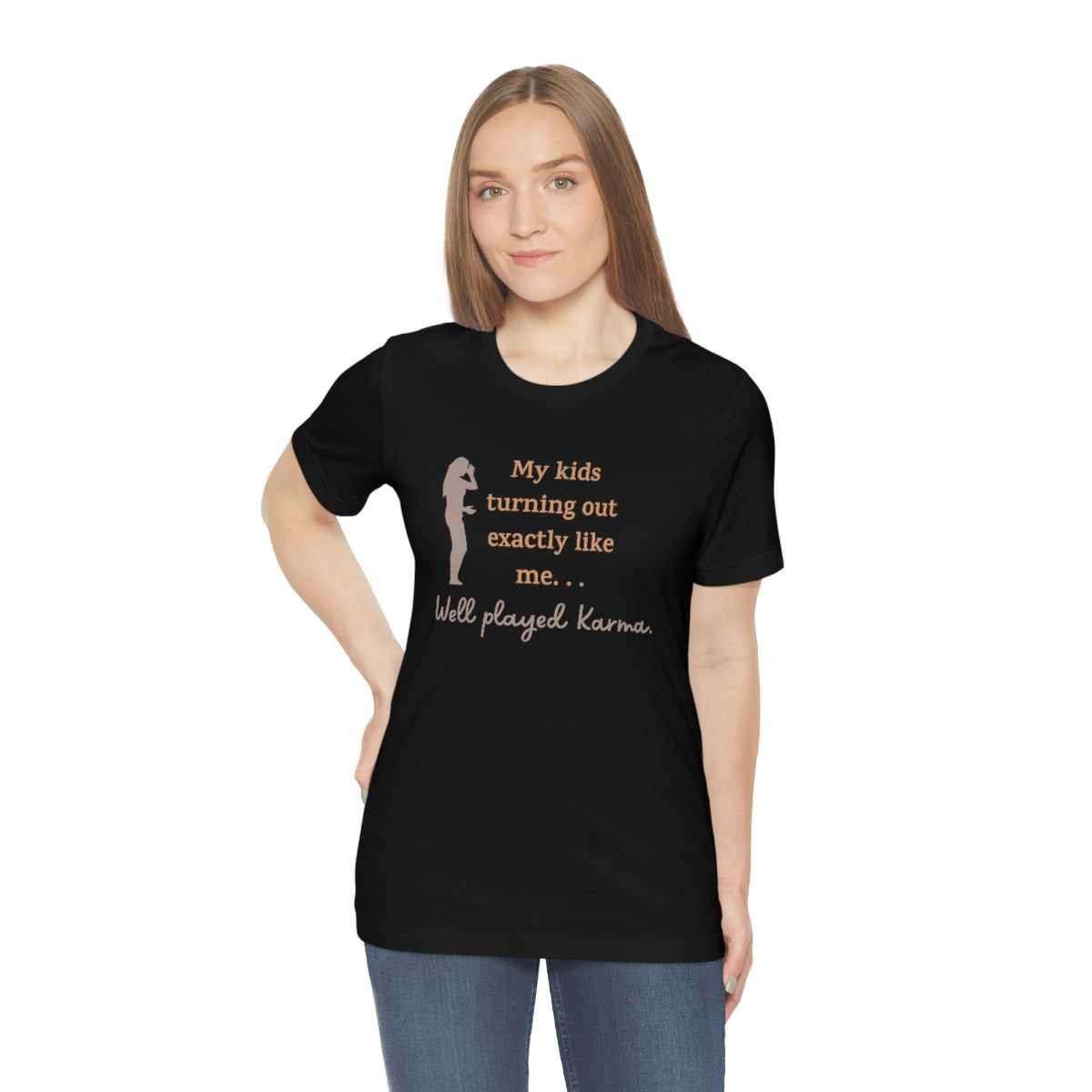 My Kids Turning Out Exactly Like Me, Well Player Karma Funny Mother's Day Gift Unisex Jersey Short Sleeve T-Shirt