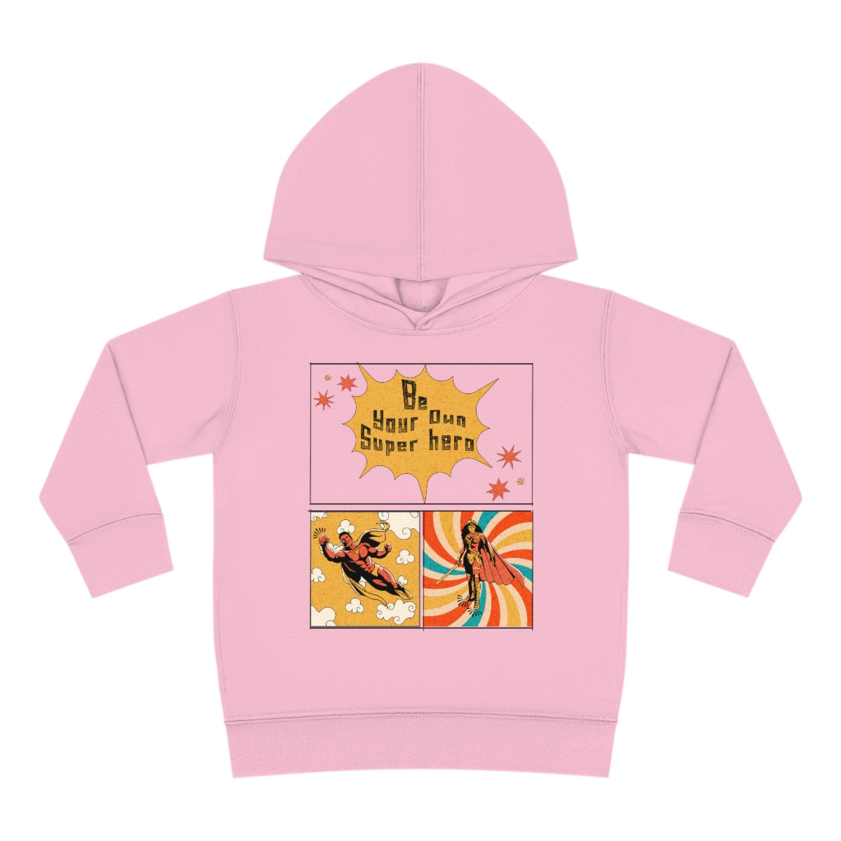 Be Your Own Super Hero Toddler Pullover Fleece Hoodie