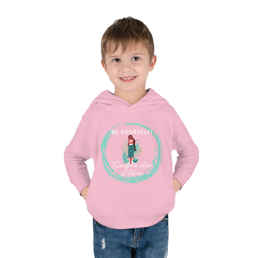 Be Yourself Everyone Else is Taken Toddler Pullover Fleece Hoodie