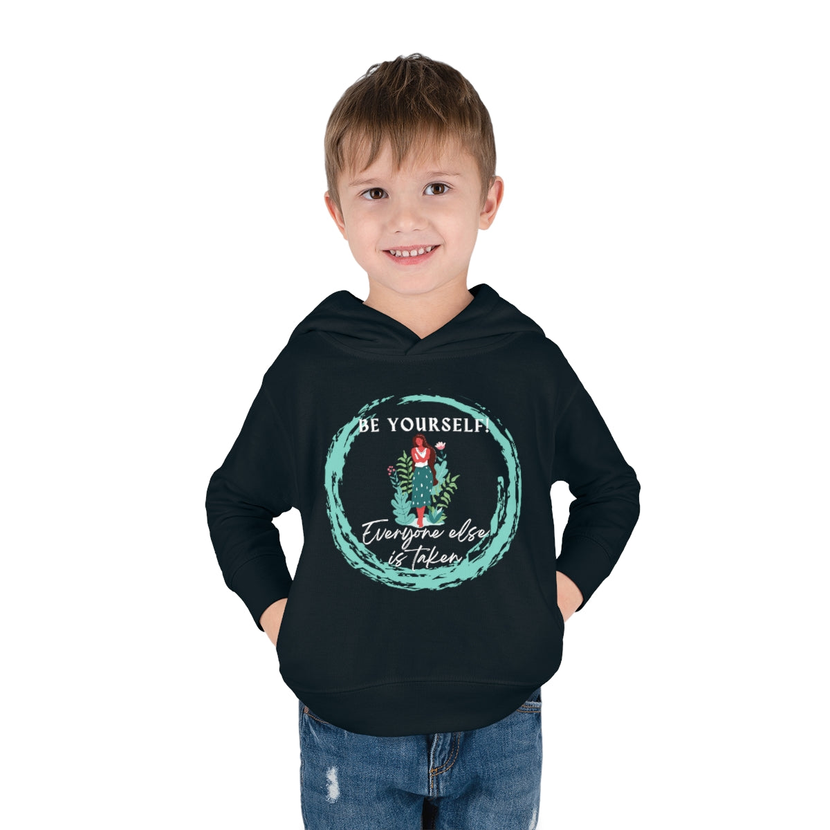 Be Yourself Everyone Else is Taken Toddler Pullover Fleece Hoodie