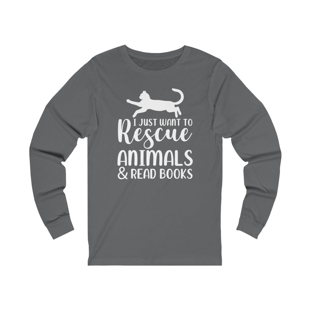 I Just Want to Rescue Animals and Read Books Unisex Jersey Long Sleeve T-Shirt