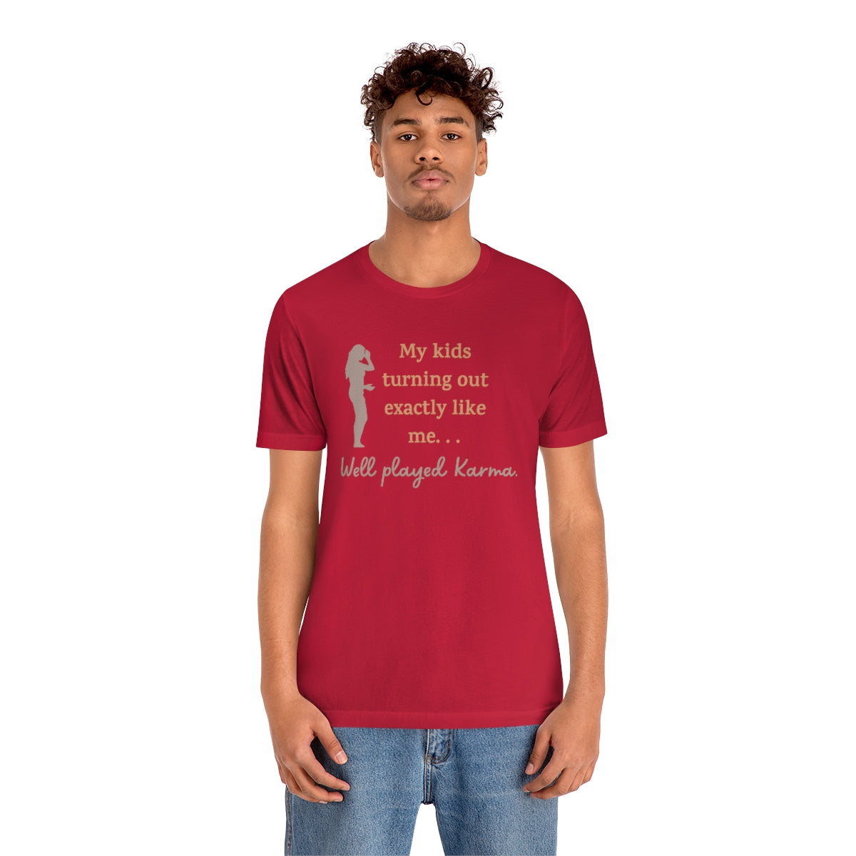 My Kids Turning Out Exactly Like Me, Well Player Karma Funny Mother's Day Gift Unisex Jersey Short Sleeve T-Shirt