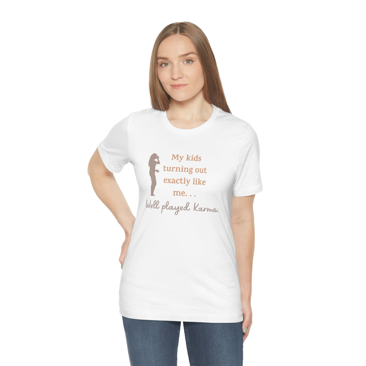 My Kids Turning Out Exactly Like Me, Well Player Karma Funny Mother's Day Gift Unisex Jersey Short Sleeve T-Shirt