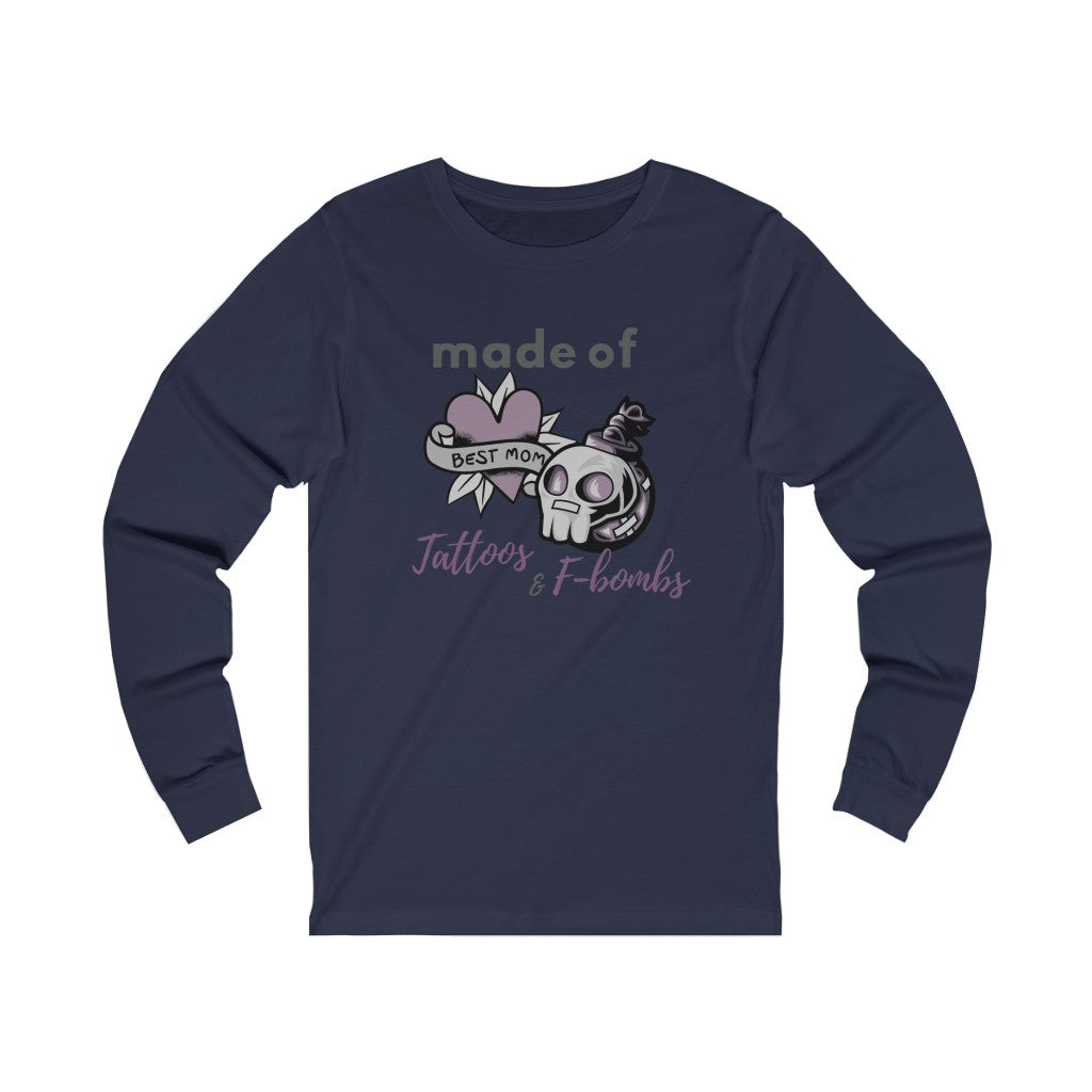 Made of Tattoo & F-Bombs Mother's Day Unisex Jersey Long Sleeve T-Shirt