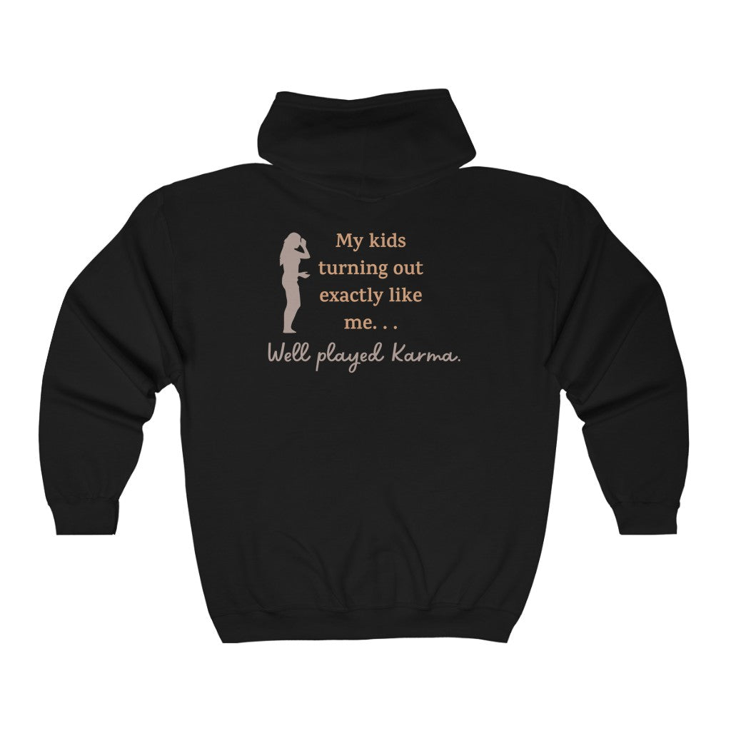 My Kids Turning Out Exactly Like Me, Well Played Karma Unisex Heavy Blend™ Full Zip Hoodie