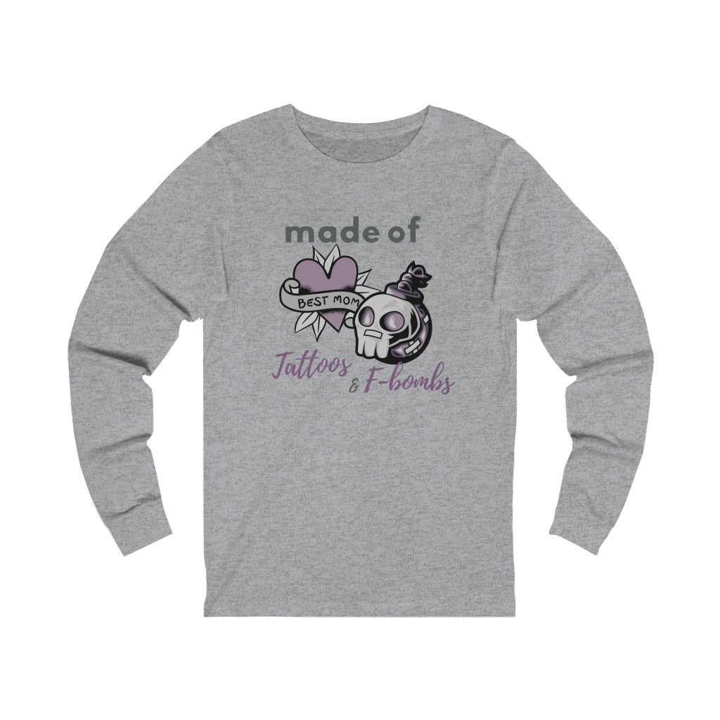 Made of Tattoo & F-Bombs Mother's Day Unisex Jersey Long Sleeve T-Shirt