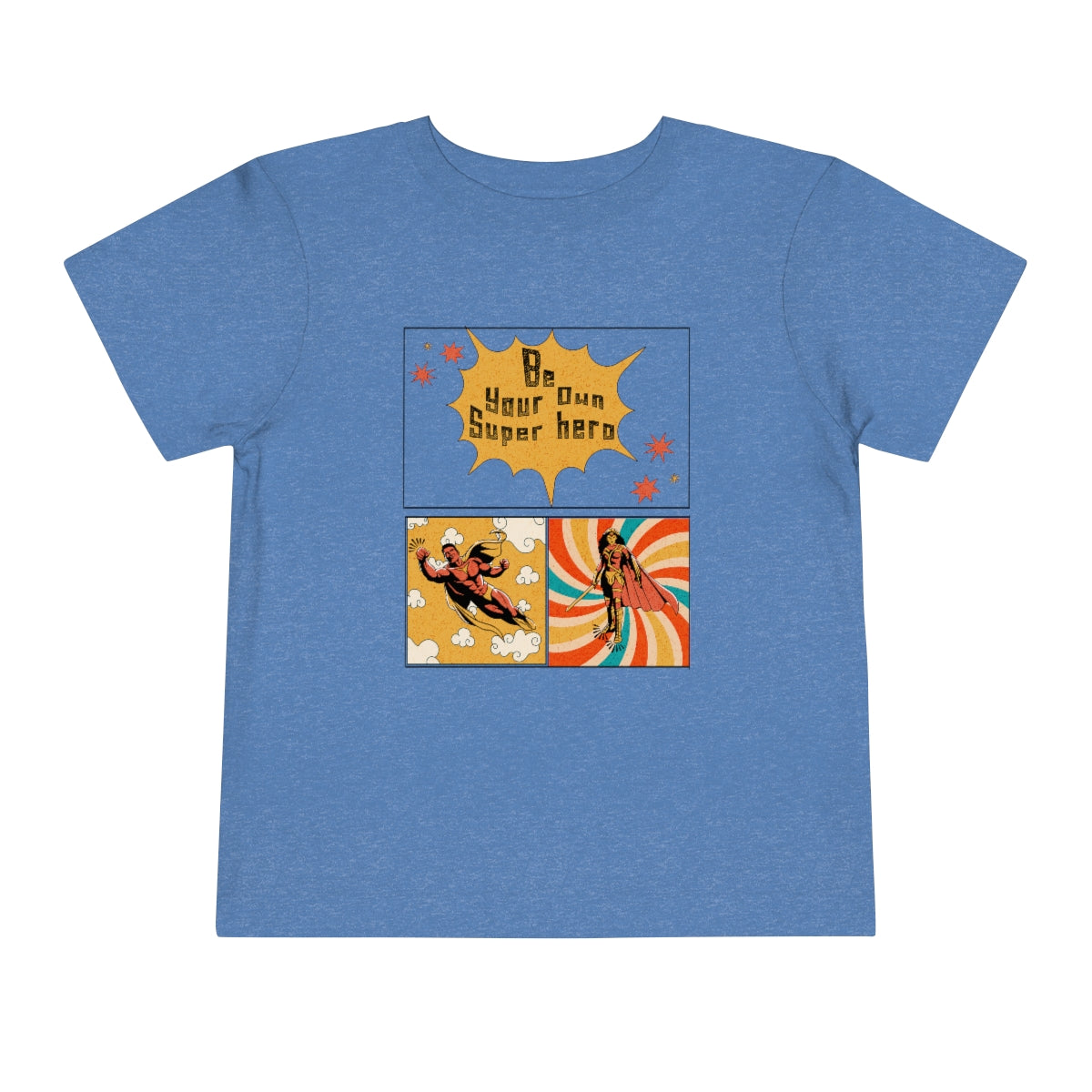 Be Your Own Super Hero Toddler Short Sleeve T-Shirt