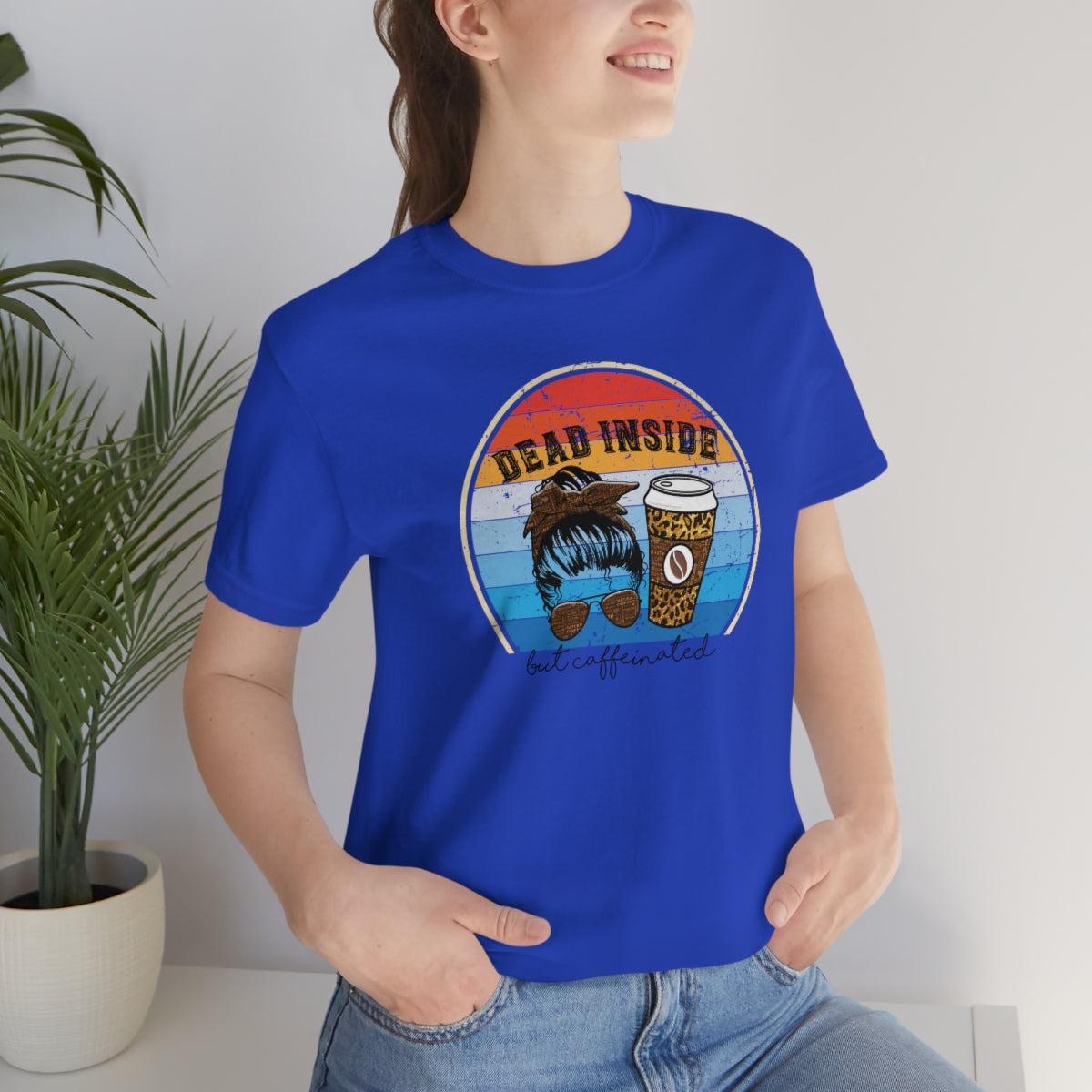 Dead Inside but Caffeinated Funny Unisex Jersey Short Sleeve T-Shirt