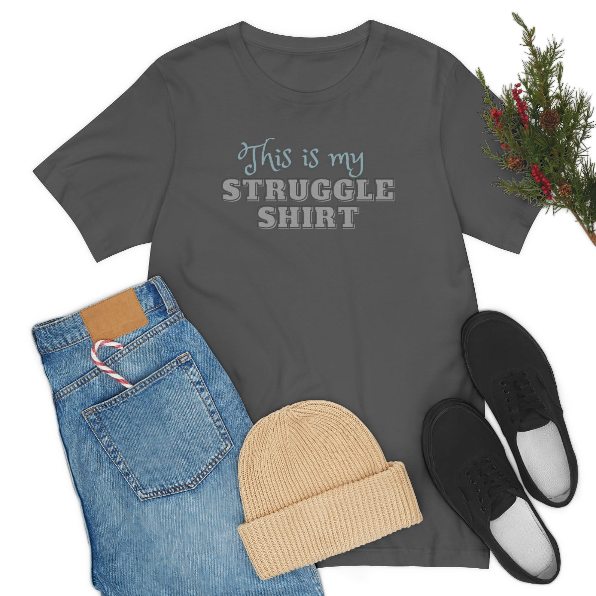 This is My Struggle Shirt  Unisex Jersey Short Sleeve T-Shirt