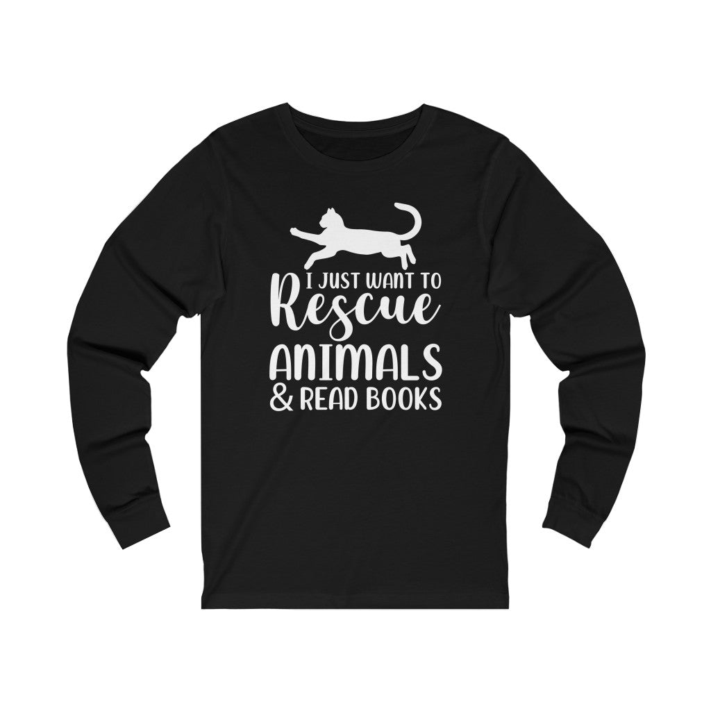 I Just Want to Rescue Animals and Read Books Unisex Jersey Long Sleeve T-Shirt