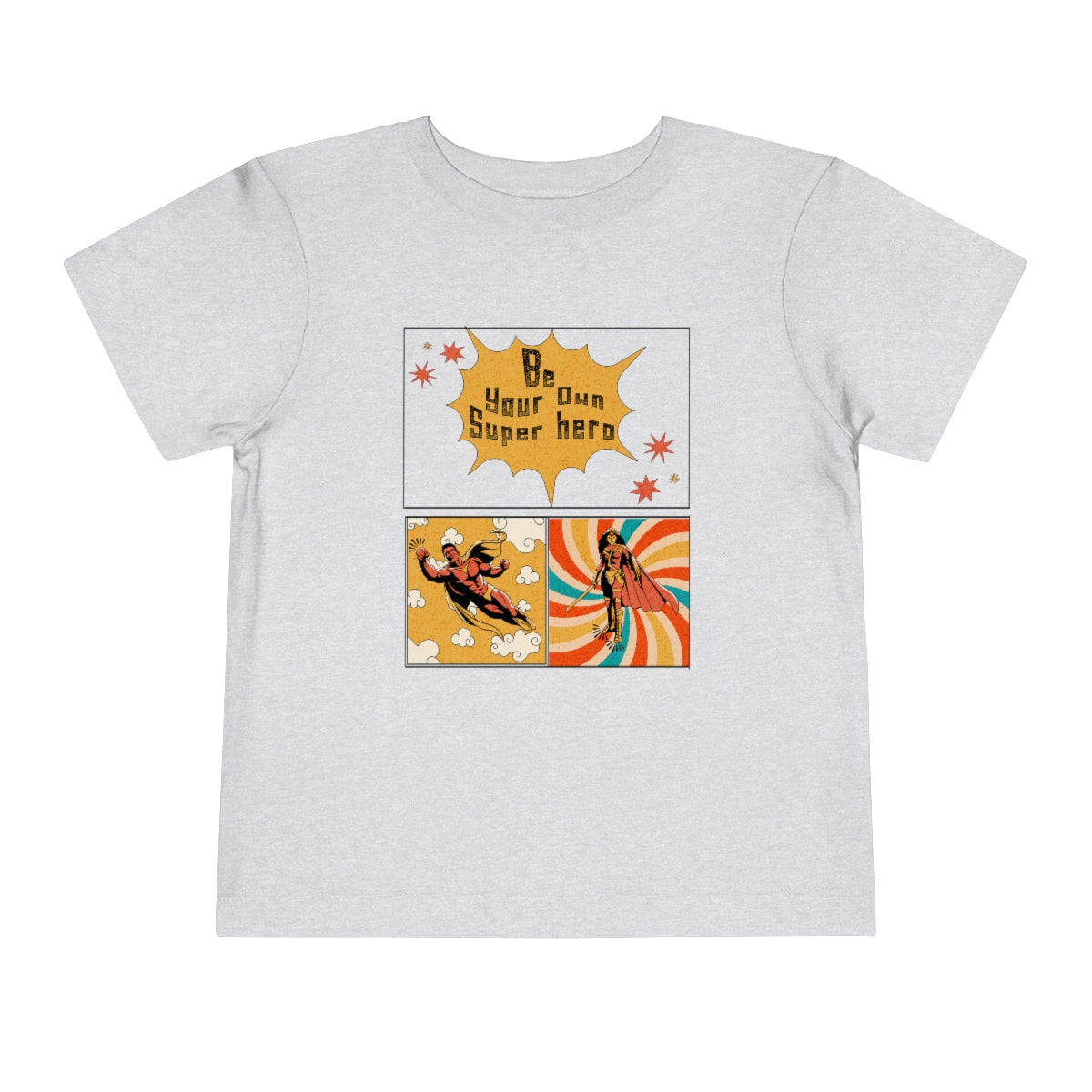 Be Your Own Super Hero Toddler Short Sleeve T-Shirt