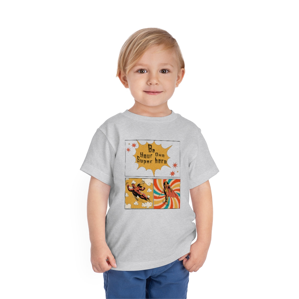 Be Your Own Super Hero Toddler Short Sleeve T-Shirt