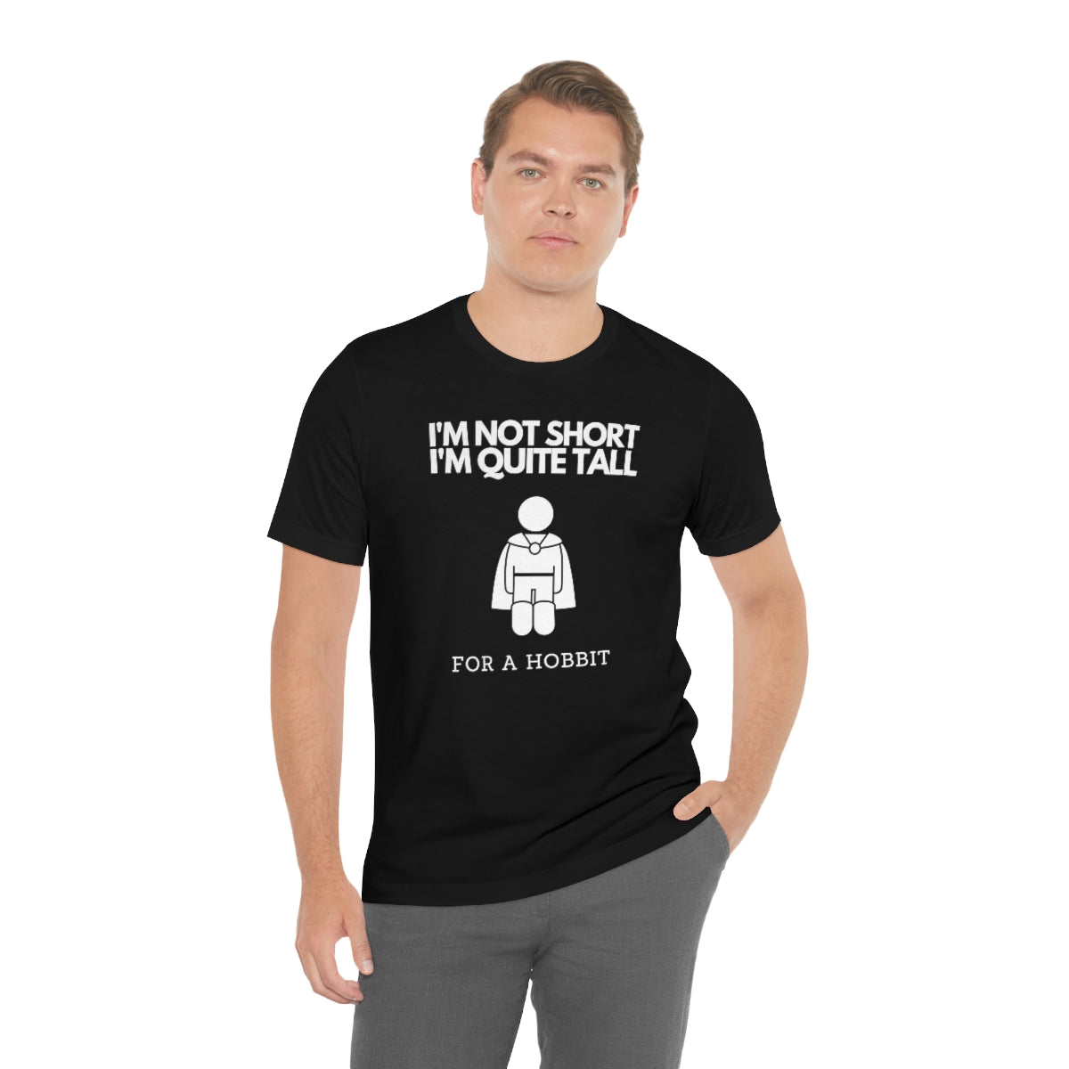 I'm Not Short I'm Quite Tall for a Hobbit Unisex Short Sleeve T-Shirt