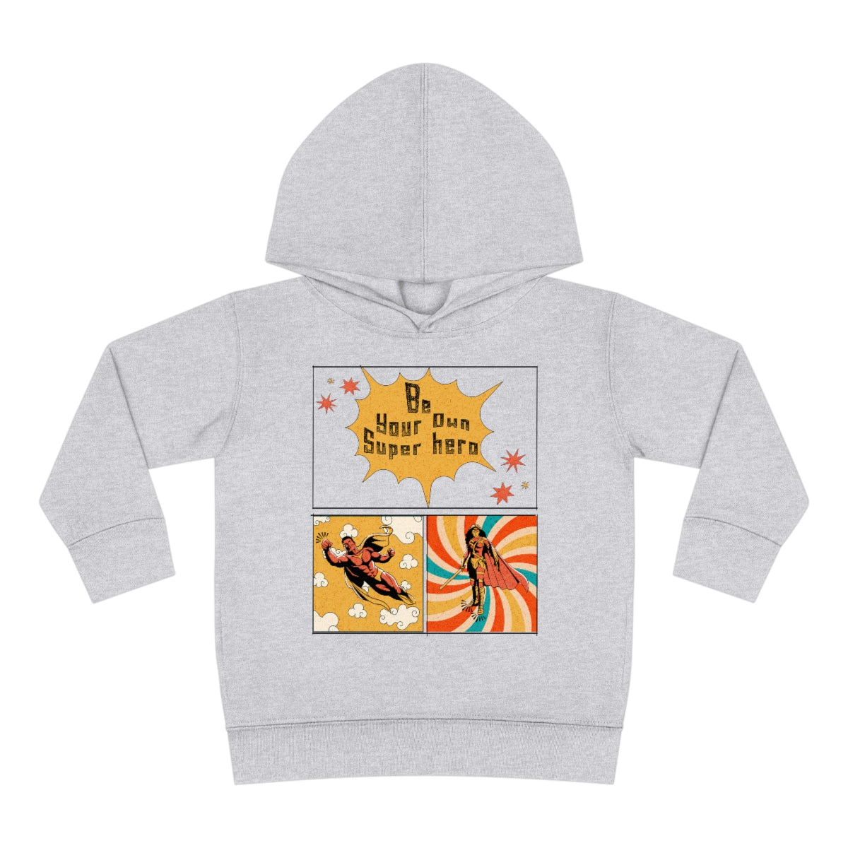 Be Your Own Super Hero Toddler Pullover Fleece Hoodie